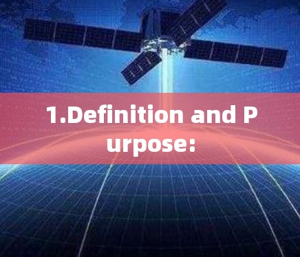 1.Definition and Purpose: