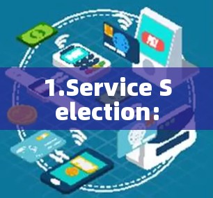 1.Service Selection: