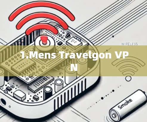 1.Mens Travelgon VPN