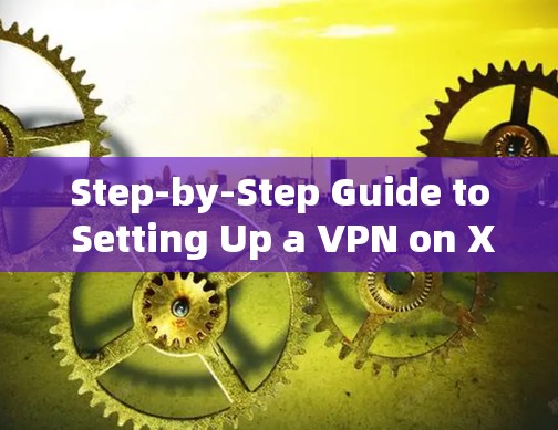 Step-by-Step Guide to Setting Up a VPN on Xbox One S Step-by-Step Guide to Setting Up a VPN on Xbox One S
