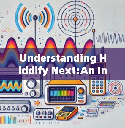 Understanding Hiddify Next:An In-Depth Overview Understanding Hiddify Next:An In-Depth Overview