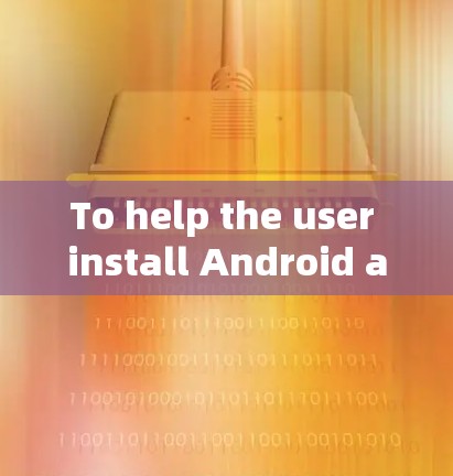To help the user install Android apps using Hiddify,follow these organized steps: To help the user install Android apps using Hiddify,follow these organized steps: