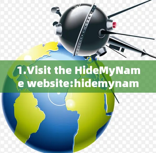 1.Visit the HideMyName website:hidemyname.com]http:hidemyname.com)