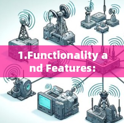 1.Functionality and Features: 1.Functionality and Features: