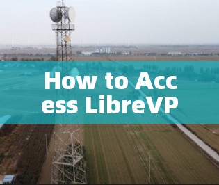How to Access LibreVPN