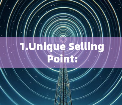 1.Unique Selling Point: