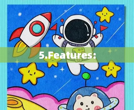 5.Features: