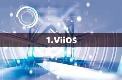 1.ViiOS