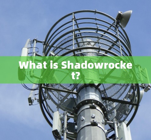 What is Shadowrocket?