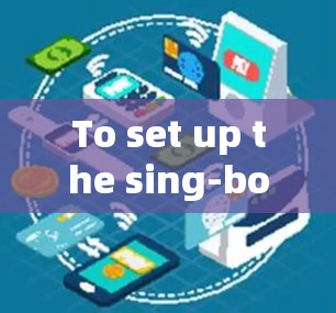 To set up the sing-box Android network in your lab,follow these organized steps: