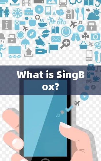 What is SingBox? What is SingBox?