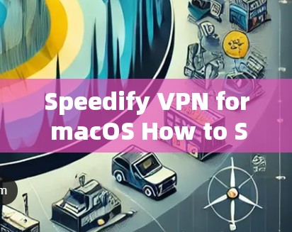 Speedify VPN for macOS How to Setup the App on macOS Speedify VPN for macOS How to Setup the App on macOS