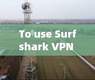 To use Surfshark VPN on your Mac,follow these organized steps: