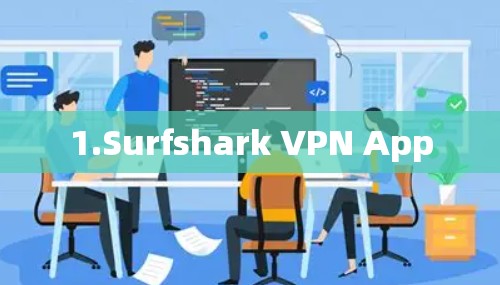1.Surfshark VPN App