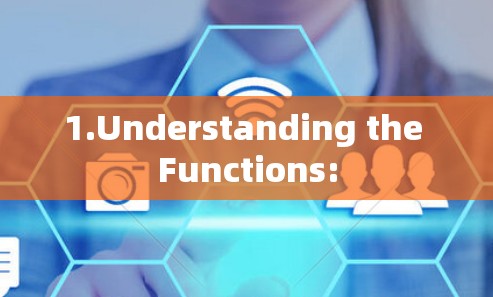 1.Understanding the Functions: