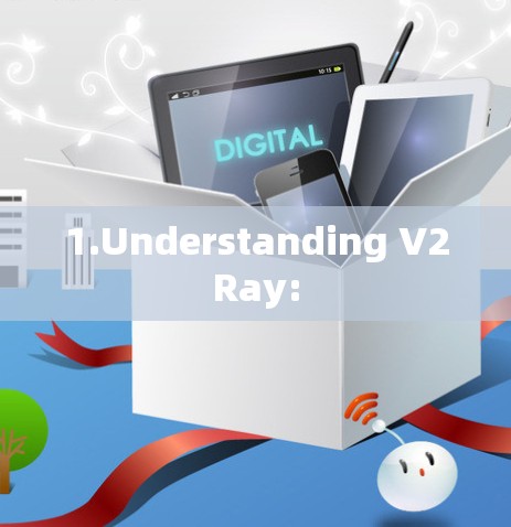 1.Understanding V2Ray: