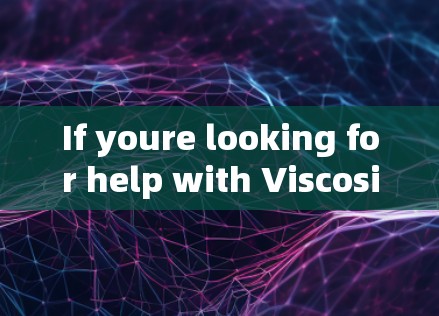If youre looking for help with Viscosity,please provide more details,and Ill be happy to assist! If youre looking for help with Viscosity,please provide more details,and Ill be happy to assist!
